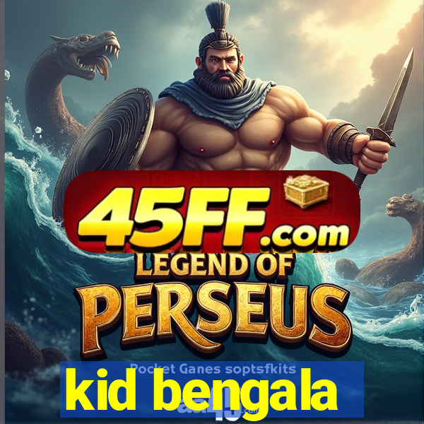 kid bengala